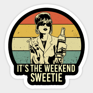 Vintage It's The Weekend Sweetie Tv Show Absolutely-Fabulous Sticker